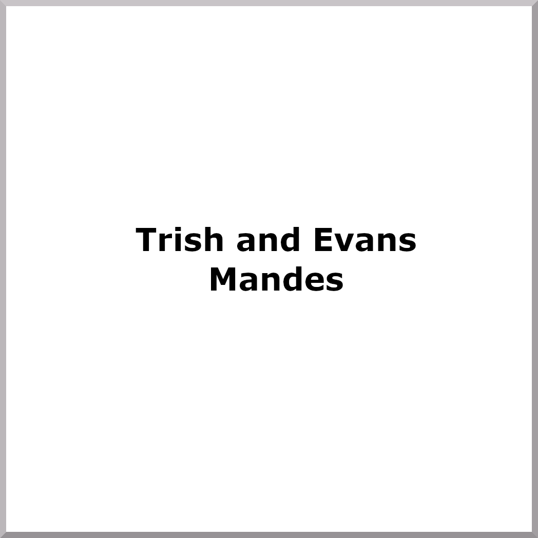 Trish and Evans Mandes
